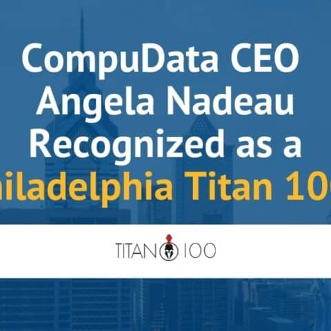 CompuData CEO Angela Nadeau Recognized as a Philadelphia Titan 100