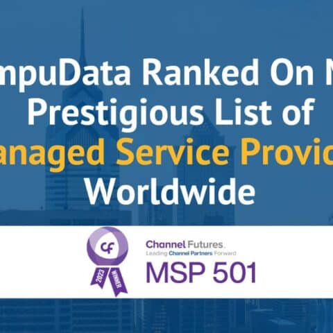 CompuData Ranked on Channel Futures 2023 MSP 501 – Tech Industry’s Most Prestigious List of Managed Service Providers Worldwide